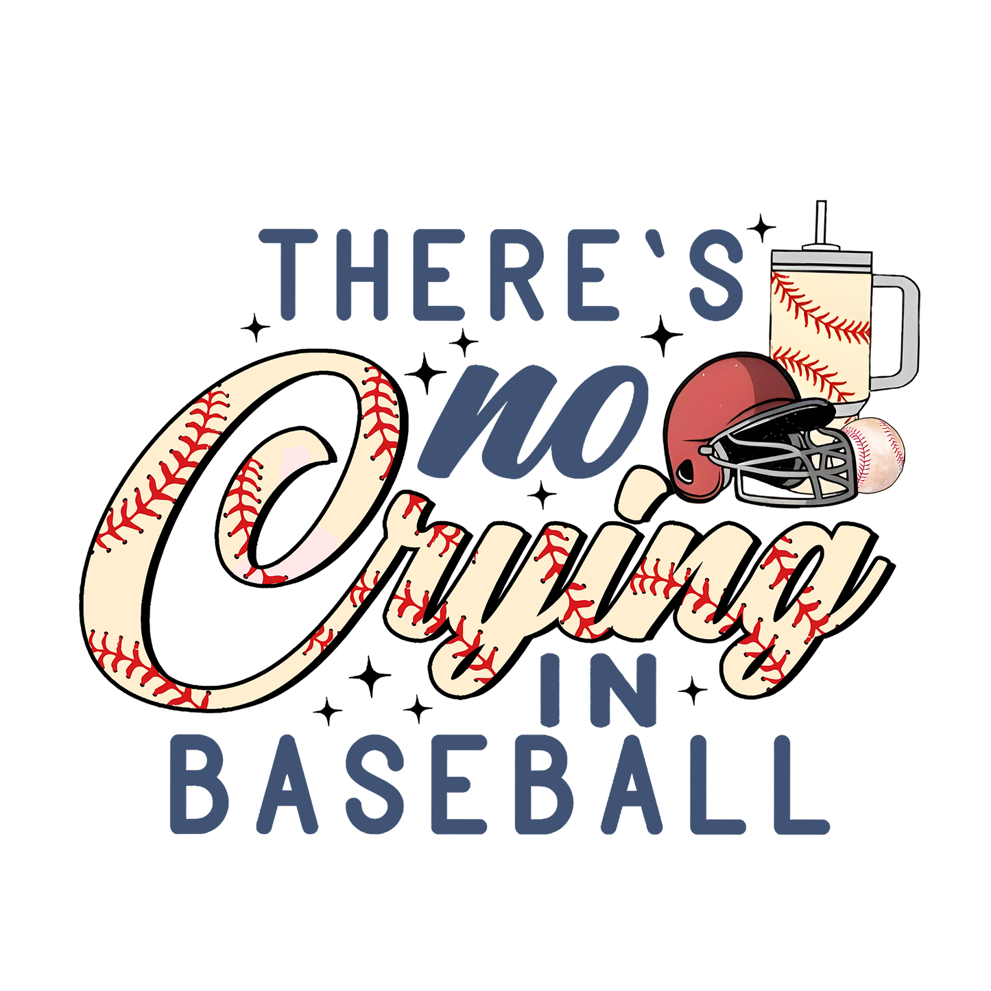 DTF print There's no crying in Baseball